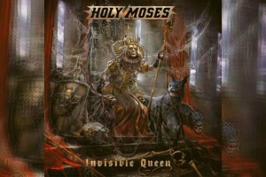 HOLY MOSES – Invisible Queen