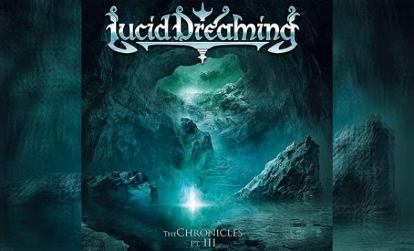 LUCID DREAMING – The Chronicles Pt. III