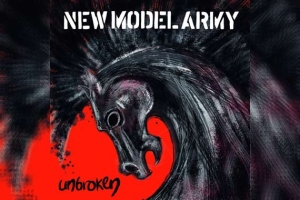NEW MODEL ARMY – Unbroken