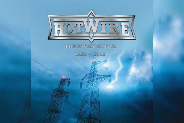 HOTWIRE – The Story So Far 1993 - 2023