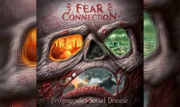 FEAR CONNECTION – Progeny Of A Social Disease