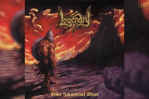 LEGENDRY – Time Immortal Wept