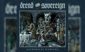 DREAD SOVEREIGN – Alchemical Warfare