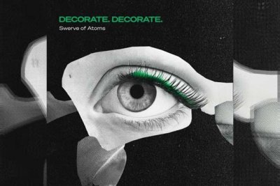 DECORATE. DECORATE. - Swerve of Atoms