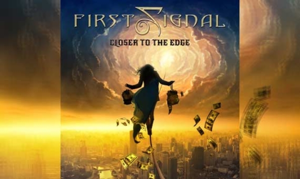 FIRST SIGNAL – Close To The Edge