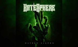 HATESPHERE – Hatred Reborn