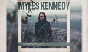 MYLES KENNEDY – The Ides Of March