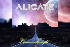 ALICATE – Heaven Tonight