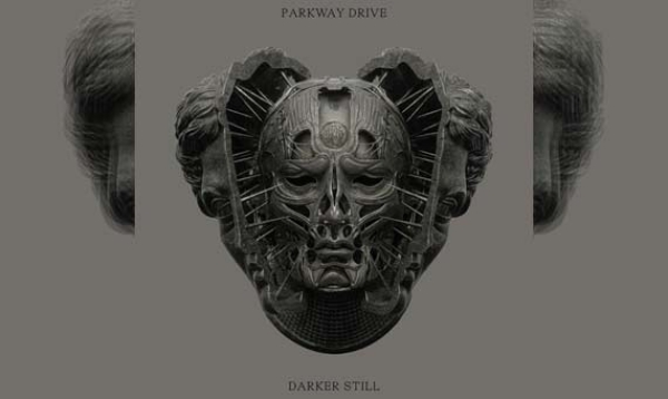 PARKWAY DRIVE – Darker Still