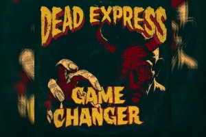 DEAD EXPRESS – Game Changer