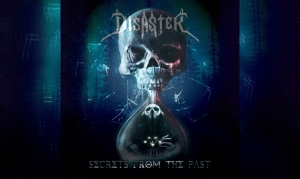 DISASTER – Secrets From The Past