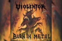 VIOLENTOR – Burn In Metal