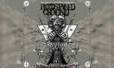 BLOODSTAINED GROUND – Horrors Of A Withered Dimension