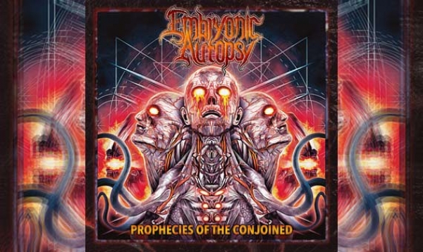 EMBRYONIC AUTOPSY – Prophecies Of The Conjoined