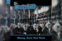 THE MUGSHOTS – Gloomy, Eerie And Weird