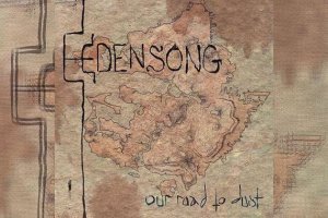 EDENSONG – Our Road To Dust