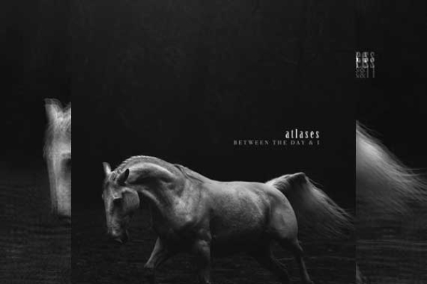 ATLASES – Between The Day &amp; 1