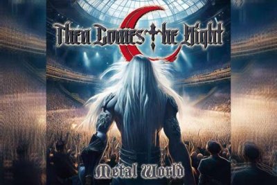 THEN COMES THE NIGHT – Metal World