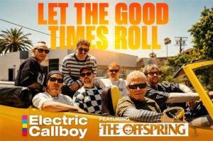 ELECTRIC CALLBOY feiern mit Dexter Holland (The Offspring) die guten Zeiten mit neuer Single «Let The Good Times Roll»