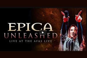 EPICA präsentieren mit «Unleashed (Live At The AFAS Live)» einen weiteren Live-Mitschnitt
