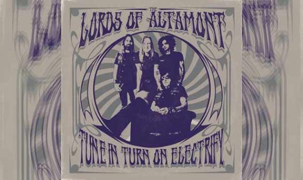 THE LORDS OF ALTAMONT – Tune In, Turn On, Electrify