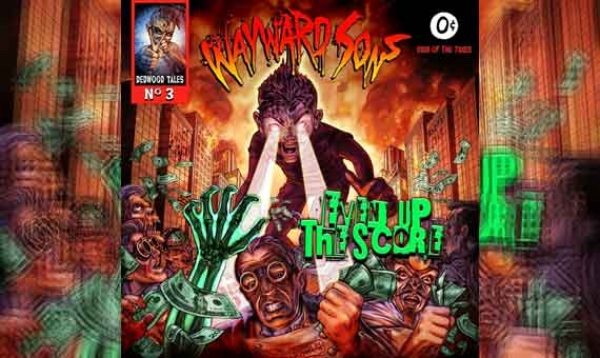 WAYWARD SONS – Even Up The Score