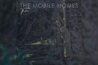 THE MOBILE HOMES – Tristesses