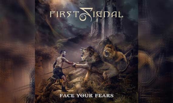 FIRST SIGNAL – Face Your Fears