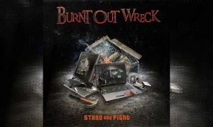 BURNT OUT WRECK – Stand And Fight