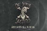 OLD DIRTY BUZZARD - What A Weird Hill To Die On