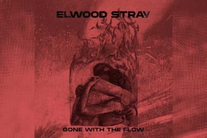 ELWOOD STRAY – Gone With The Flow