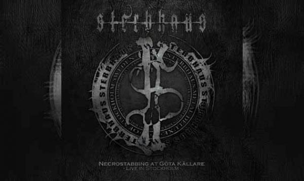 STERBHAUS – Necrostabbing At Göta Källare - Live In Stockholm