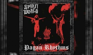 SPIRITWORLD – Pagan Rhythms