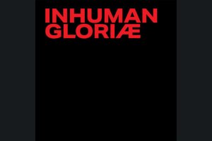 INHUMAN – Gloriæ