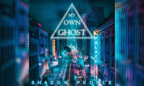 MY OWN GHOST – Shadow People
