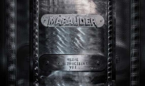 MARAUDER – Metal Constructions VII