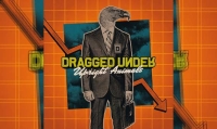 DRAGGED UNDER - Upright Animals