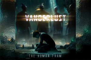 VANDERLUST - The Human Farm