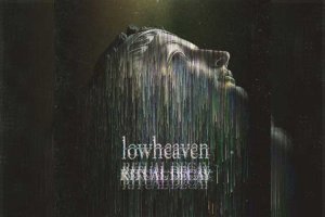 LOWHEAVEN – Ritual Decay