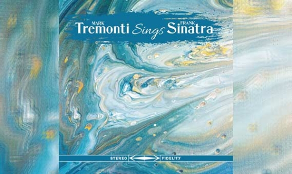 MARK TREMONTI – Mark Tremonti Sings Frank Sinatra