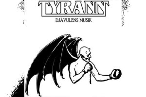 TYRANN – Djävulens Musik / Besatt