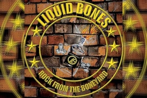 LIQUID BONES – Rock From The Boneyard