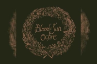 BLOOD AND SUN – Ochre (&amp; The Collected EPs)