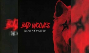 BAD WOLVES – Dear Monsters