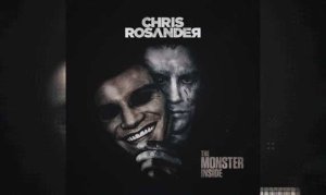 CHRIS ROSANDER – The Monster Inside