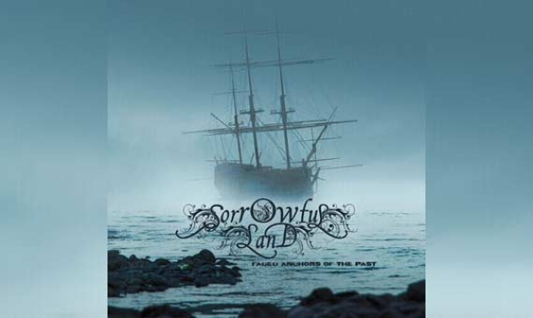 SORROWFUL LAND – Faded Anchors Of The Past