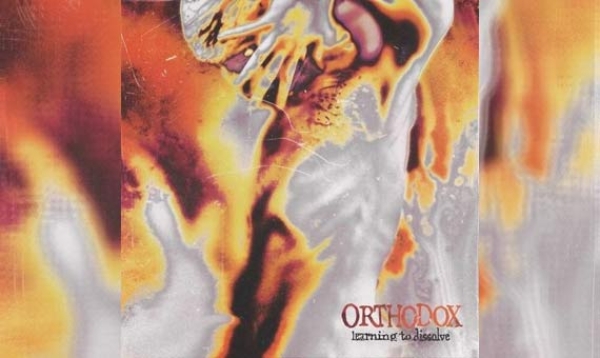 ORTHODOX – Learning To Dissolve