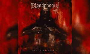 BLOODPHEMY – Blood Sacrifice