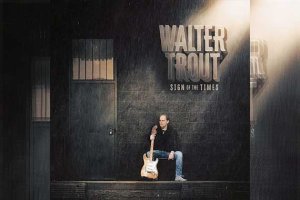 WALTER TROUT - Sign Of The Times