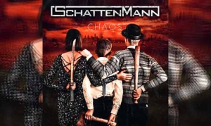 SCHATTENMANN – Chaos